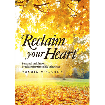Reclaim Your Heart Personal Insights on Breaking Free from Life's Shackles by Yasmin Mogahed - IMAN Shoppe Bookstore